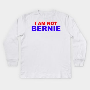 I Am Not Bernie Kids Long Sleeve T-Shirt